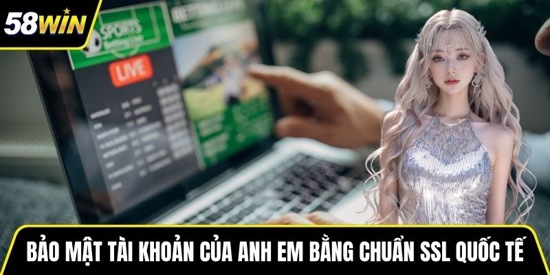 Bảo mật tài khoản của anh em bằng chuẩn SSL quốc tế