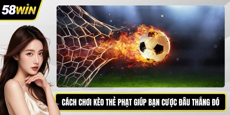 Cách chơi kèo thẻ phạt