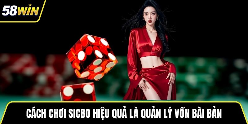 Cách chơi Sicbo hiệu quả là quản lý vốn bài bản