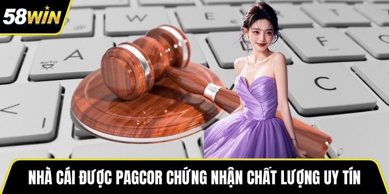 Nhà cái được PAGCOR chứng nhận chất lượng uy tín