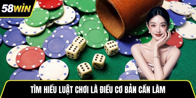 Tìm hiểu luật chơi là điều cơ bản cần làm